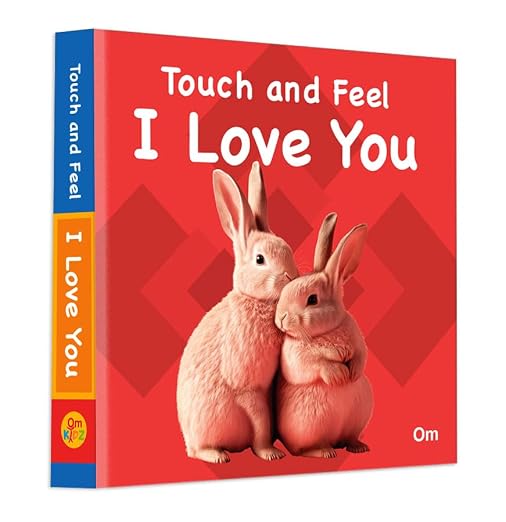 I Love You Touch and Feel Board Book for Children: Sweet and Sensory Celebration of Love for Babies | Bonding Moments | Storyline with Simple, Loving ... Textures to Touch (Large Print Story Book) (Hardcover)