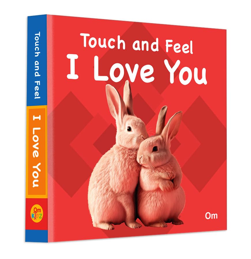 I Love You Touch and Feel Board Book for Children: Sweet and Sensory Celebration of Love for Babies | Bonding Moments | Storyline with Simple, Loving ... Textures to Touch (Large Print Story Book) (Hardcover)