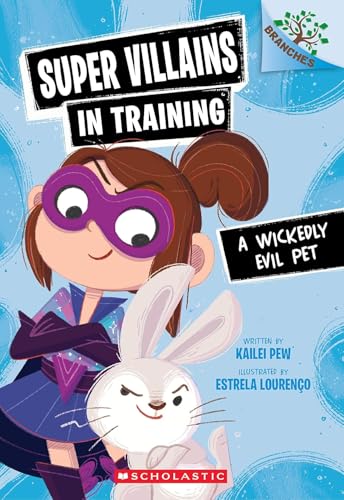 Super Villains In Training #02: A Wickedly Evil Pet: A Branches Book (Library Binding)