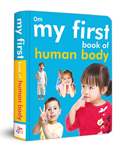 My First Book of Human Body for Children: Biology Picture Book for Kids | Learn About Organs, Bones, Senses, and More | Early Science Learning for Kids | Bright Pictures, Simple Words & Smart Learning (Board book)