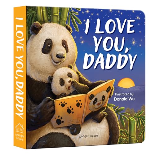 I Love You, Daddy Panda – A Sweet and Uplifting Illustrated Board Book for Kids: A Heartfelt Story of Love, Care & Adventures Between Father and Baby ... for Storytime & Bonding | Ages 2–6 Years (Board book)