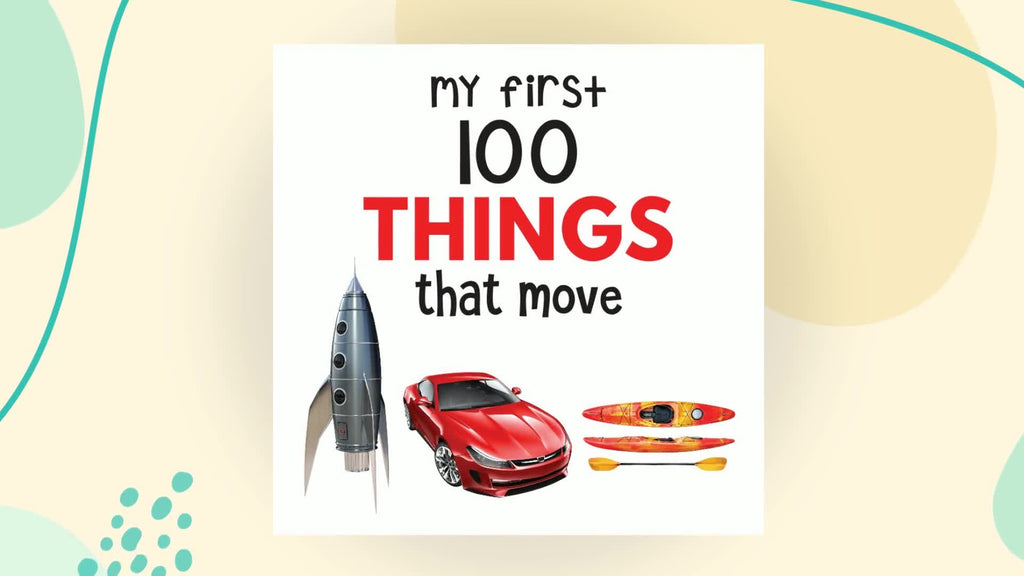 My First 100 Things That Move: Padded Board Book for Kids | Learn About Cars, Trucks, Trains, Planes, Ships & More with Bright Pictures | Early Learning Book for Babies, Toddlers & Preschoolers | Ages (Hardcover)
