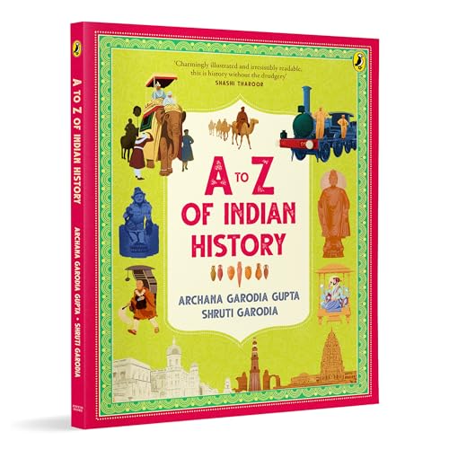 A-Z of Indian History: 80 Fun Stories from Ancient India to Independence: 80 Fun Stories from Ancient India to Independence | Cool Trivia, Bright Full-Coloured Illustrations | Ages 10+ (Paperback)