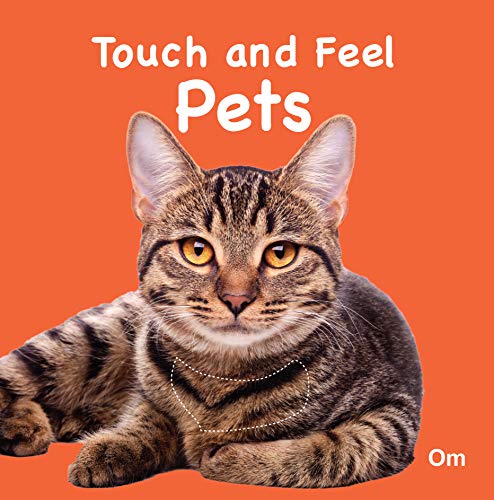 Pets Touch and Feel Board Book for Children: Sensory Adventure The World of Friendly | Early Learning with Touch, Sight, and Simple Words | Animal Recognition Skills | Touch, Feel, Learn, and Love (Board book)