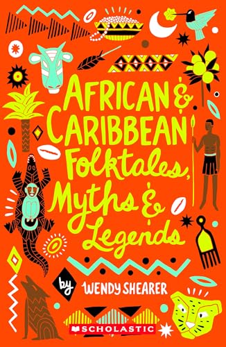 Scholastic Classics: African And Caribbean Folktales, Myths And Legends (Paperback)