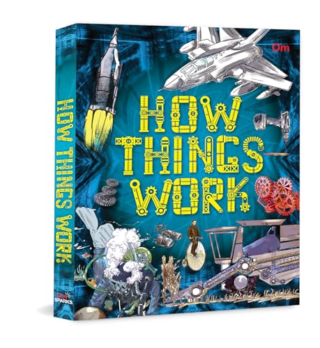 How Things Work - Encyclopedia for Children | STEM Learning Book | Science Made Simple | Fun Facts for Curious Kids | Illustrated Guide for Ages 8–12 (Flexibound)