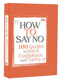 How to Say No - 100 Quotes to Instil Confidence and Clarity (Paperback)