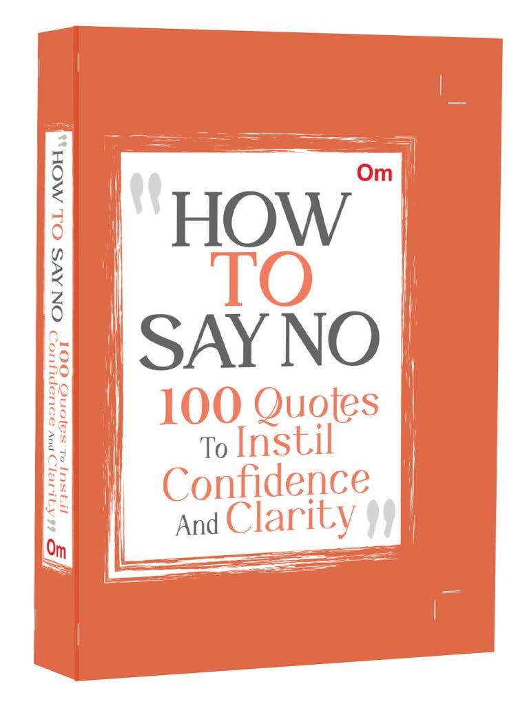 How to Say No - 100 Quotes to Instil Confidence and Clarity (Paperback)