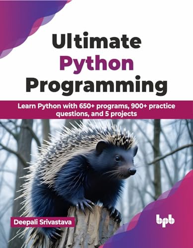 Ultimate Python Programming: Learn Python with 650+ programs, 900+ practice questions, and 5 projects (Paperback)