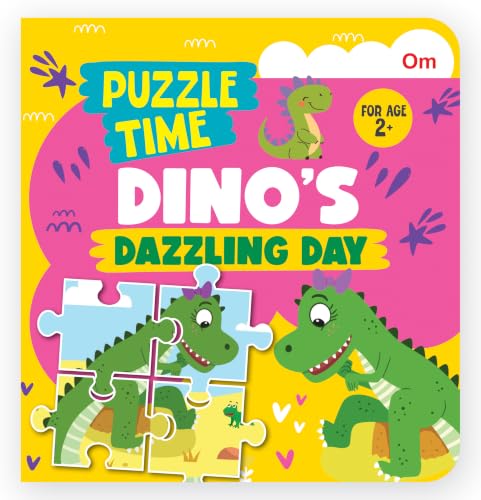 Puzzle Play Time: Play Dino's Dazzling Day | Jigsaw Puzzle & Story Book for Kids | Fun Dinosaur Adventure Activity Book | Interactive Puzzle Book for Children Ages 1+ (Board book)