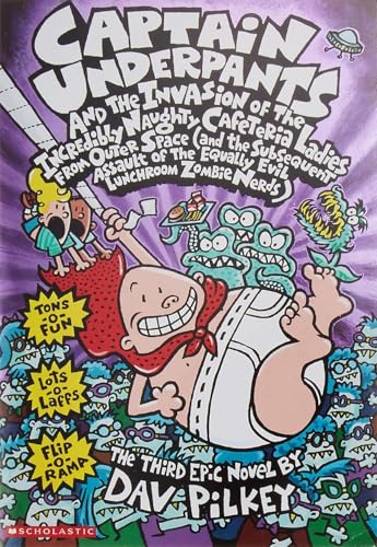 CAPTAIN UNDERPANTS #03: THE INVASION OF THE INCREDIBLY NAUGHTY CAFETERIA LADIES FROM OUTER SPACE: And the Subsequent Assault of the Equally Evil Lunchroom Zombie Nerds: 3 (Hardcover)