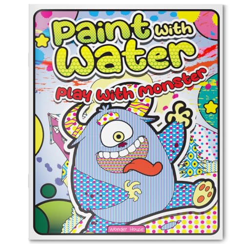 Paint with Water: Play with Monsters Spooky and silly monster scenes come alive with water! | Easy, mess-free painting | Ages 3–6 | 1+ Hour of Fun and Imagination (Paperback)