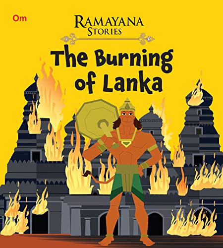 Ramayana Stories for Children: The Burning of Lanka | Destruction | Mythological | Divine Beginnings | Legend ; 6+ Ages (Paperback)