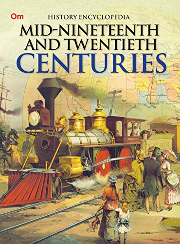 History Encyclopedia: Kids' Encyclopedia of Modern History | Explore Mid 19th–20th Century World | Age of Change & Conflict | From Democracy to World War, Industrial Revolution, Balkan Wars, Crimean W (Paperback)