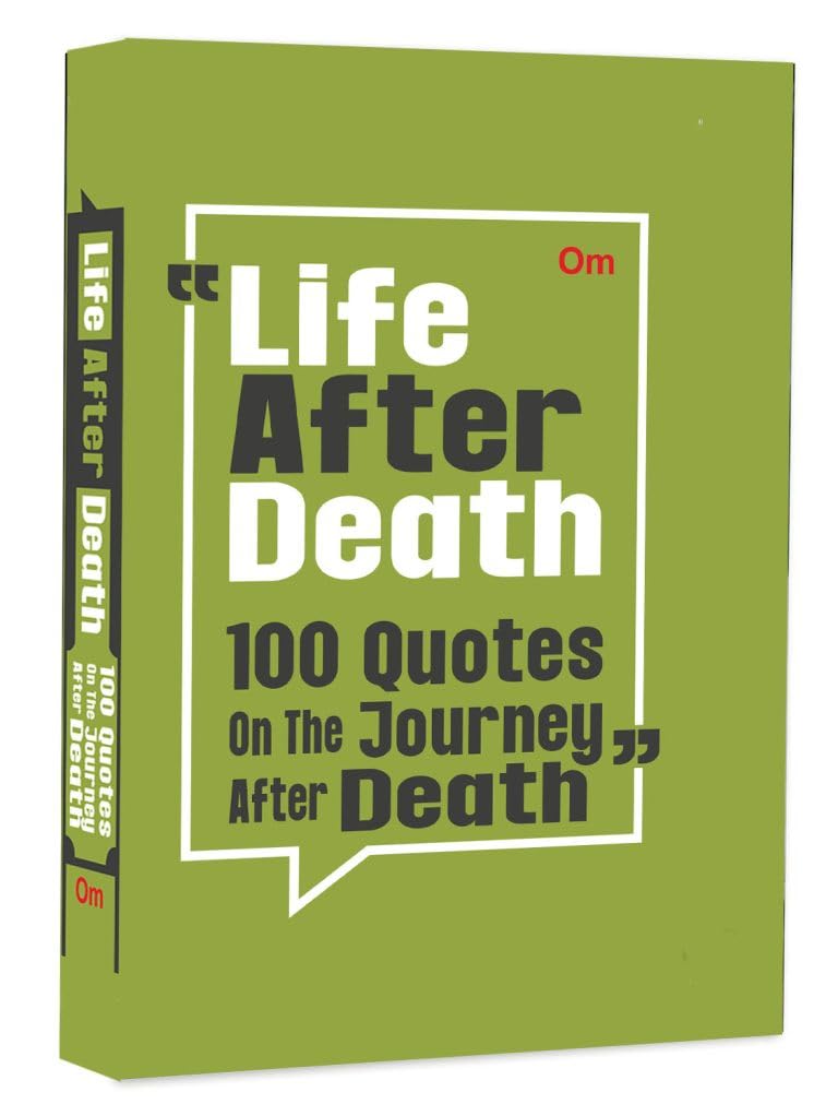 Life After Death - 100 Quotes on the Journey - Soul’s Journey (Hardcover)