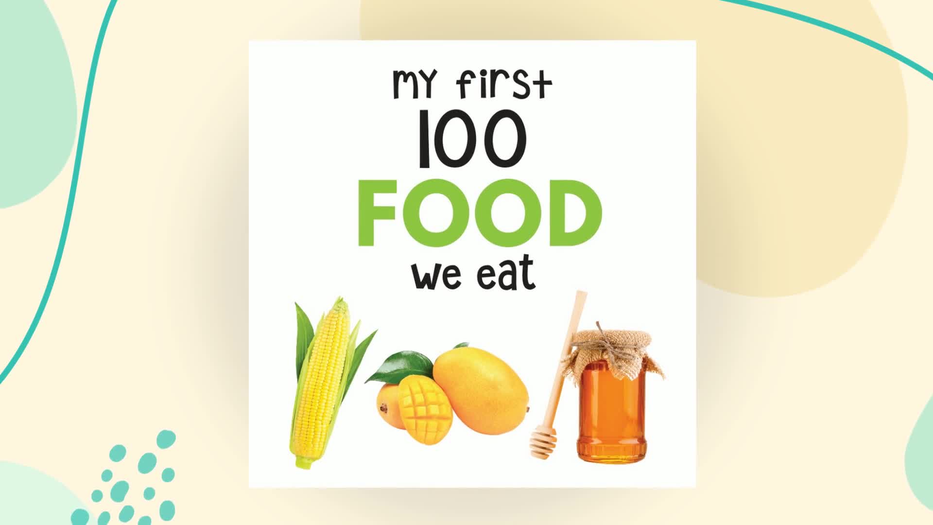 My First 100 Food We Eat: Padded Board Book for Kids | Learn Names of Fruits, Vegetables, Meals, Snacks & Foods with Bright Pictures | Early Learning Book for Babies, Toddlers & Preschoolers | Ages 0– (Paperback)