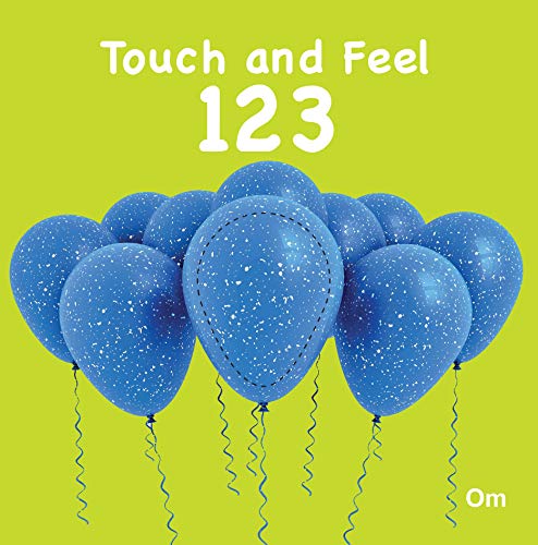123 Touch and Feel Board Book for Children: Fun and Interactive Way to Learn Numbers with Sensory Play | Builds Number Recognition and Counting Skills | Number Concepts with Repetition (Board book)