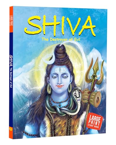 Shiva: The Destroyer of Evil - Indian Mythology Illustrated Storybook for Children | Adventure Stories of Lord Shiva | Mythological Tales Lord of the ... Stories for Kids (Large Print Story Book) (Paperback)