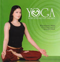 Yoga for a Healthy Heart by Bijoylaxmi Hota