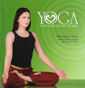 Yoga for a Healthy Heart by Bijoylaxmi Hota