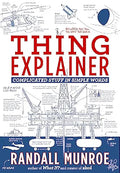Thing Explainer: Complicated Stuff in Simple Words by Randall Munroe