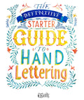 GUIDE TO HAND LETTERING: THE DEFINITIVE STARTER