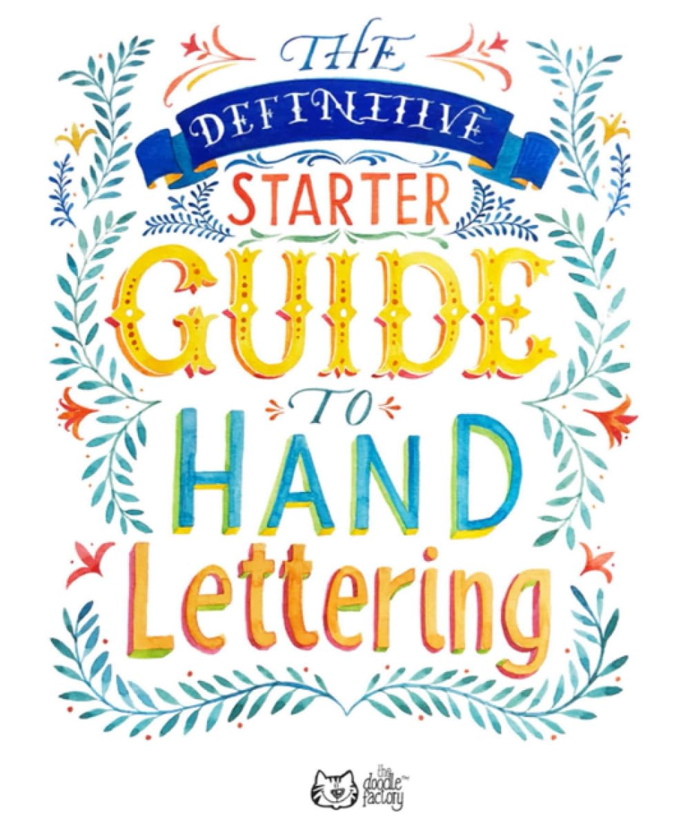 GUIDE TO HAND LETTERING: THE DEFINITIVE STARTER