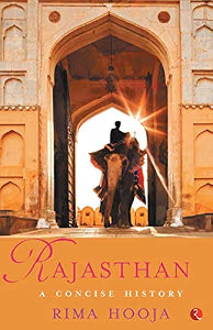 Rajasthan - A Concise History by Rima Hooja