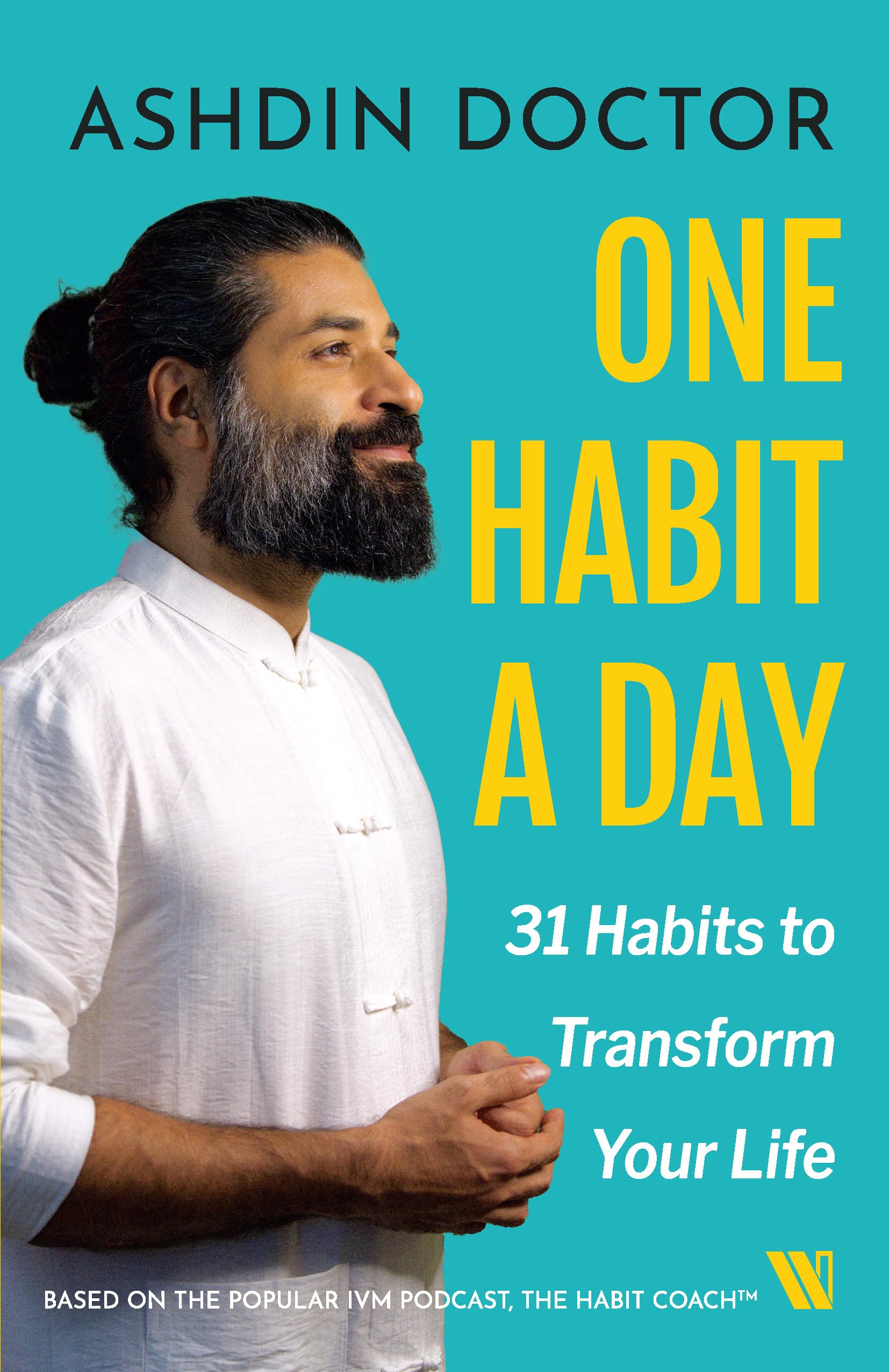 One Habit a Day: 31 Habits to Transform Your Life