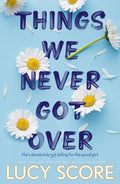 THINGS WE NEVER GOT OVER