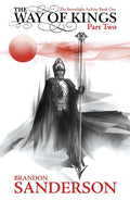 STORMLIGHT ARCHIVE BOOK 1: THE WAY OF KINGS PART TWO