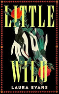 Little Wild by Laura Evans