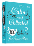 Calm and Collected: 100 Quotes for Inner Peace - Self Help | Mindfulness | Serenity & Emotional Well-Being | Daily Reflections for a Stress-Free Life (Hardcover)