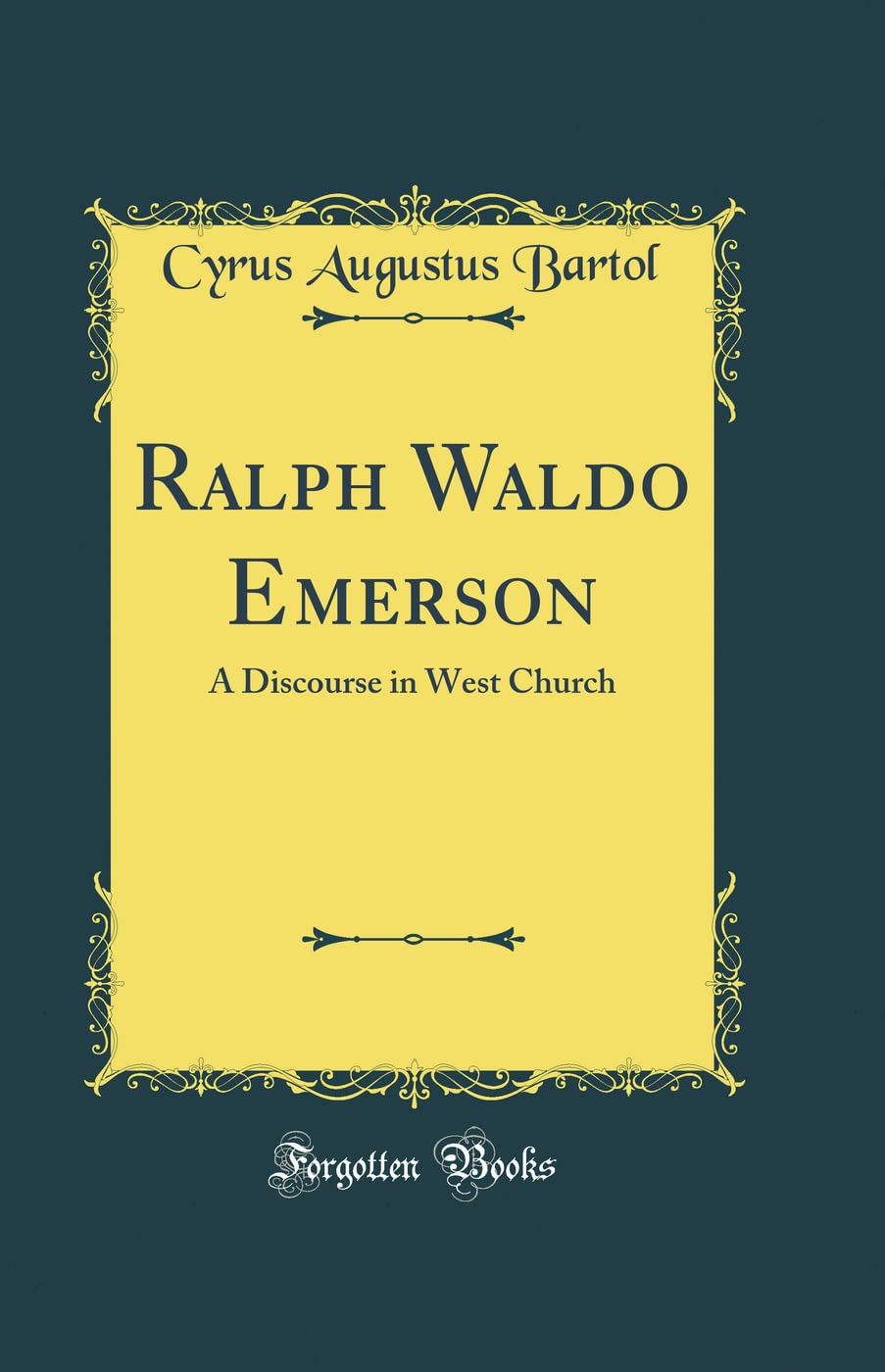 Ralph Waldo Emerson: A Discourse in West Church (Classic Reprint) (Hardcover)