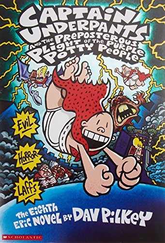 CAPTAIN UNDERPANTS #03: THE INVASION OF THE INCREDIBLY NAUGHTY CAFETERIA LADIES FROM OUTER SPACE & Captain Underpants and the Preposterous Plight of the Purple Potty People: 8 (Product Bundle)