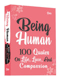 Being Human: 100 Quotes on Life, Love and Compassion - Human Connection | Wisdom on Life | Mindfulness | Self-Discovery (Hardcover)