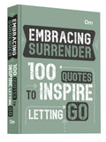 Embracing Surrender: 100 Quotes to Inspire Letting Go - Self Help | Find Peace | Release Control & Trust the Journey | Healing & Inner Peace (Hardcover)