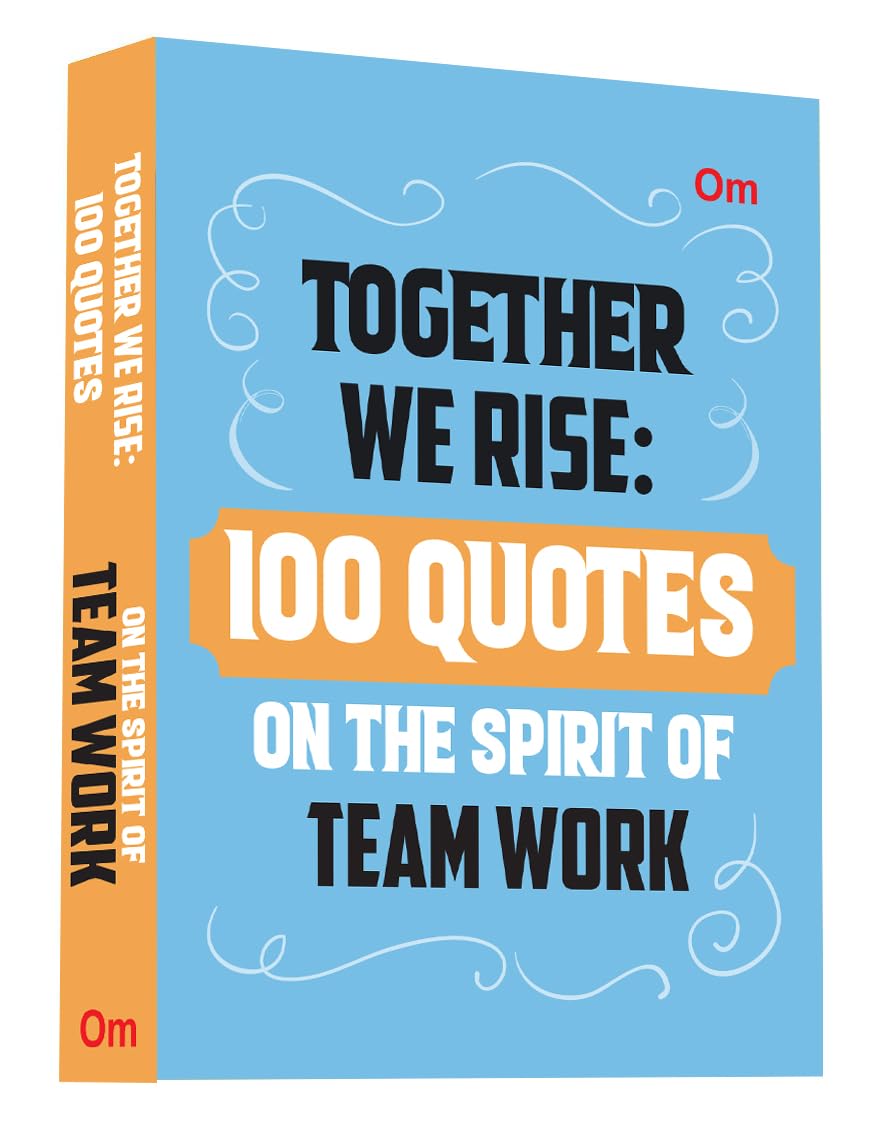 Together We Rise: 100 Quotes On The Spirit of Team Work (Hardcover)