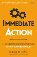 Immediate Action: A 7-Day Plan to Overcome Procrastination and Regain Your Motivation (Paperback)