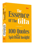 The Essence of the Gita: 100 Quotes for Spiritual Insight - Gita Wisdom | Divine Insights | Sacred Learning | Devotion (Paperback)