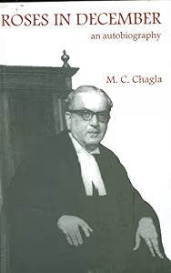 Roses In December An Autobiography by M. C. Chagla