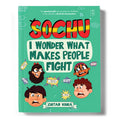 Sochu : I Wonder What Makes People Fight by Chetan Vohra – Thinking Series Book 4 | Conflict Resolution & Peace Building | Empathy & Social Understanding | Kids Age 4–10