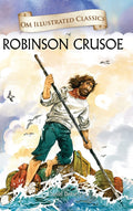 Children Classics - Robinson Crusoe - Illustrated Abridged Classics with Practice Questions (Om Illustrated Classics for Kids)