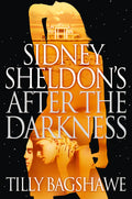 Sidney Sheldon'S After The Darkness: An edge-of-your-seat psychological suspense thriller novel