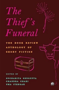 The Thief's Funeral: A Novel by Sucharita Sengupta
