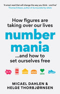 Numbermania: How Figures Are Taking Over Our Lives and How To Set Ourselves Free