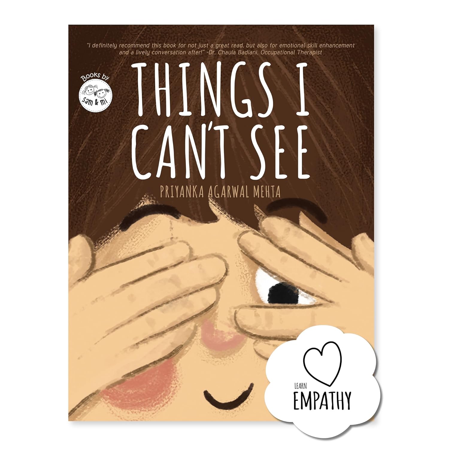 Things I Can't See: A Unique Story Book for Kids on Empathy Ages 3-8 by SAM & MI | Helps Children Recognize Different Emotions & Discover Their Reasons (Paperback)
