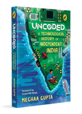 Uncoded: A Technological History of Independent India | A One-of-a-Kind Book on the Evolution of Technology in India | Aligns with STEM and Social Studies | Ages 11+ (Paperback)