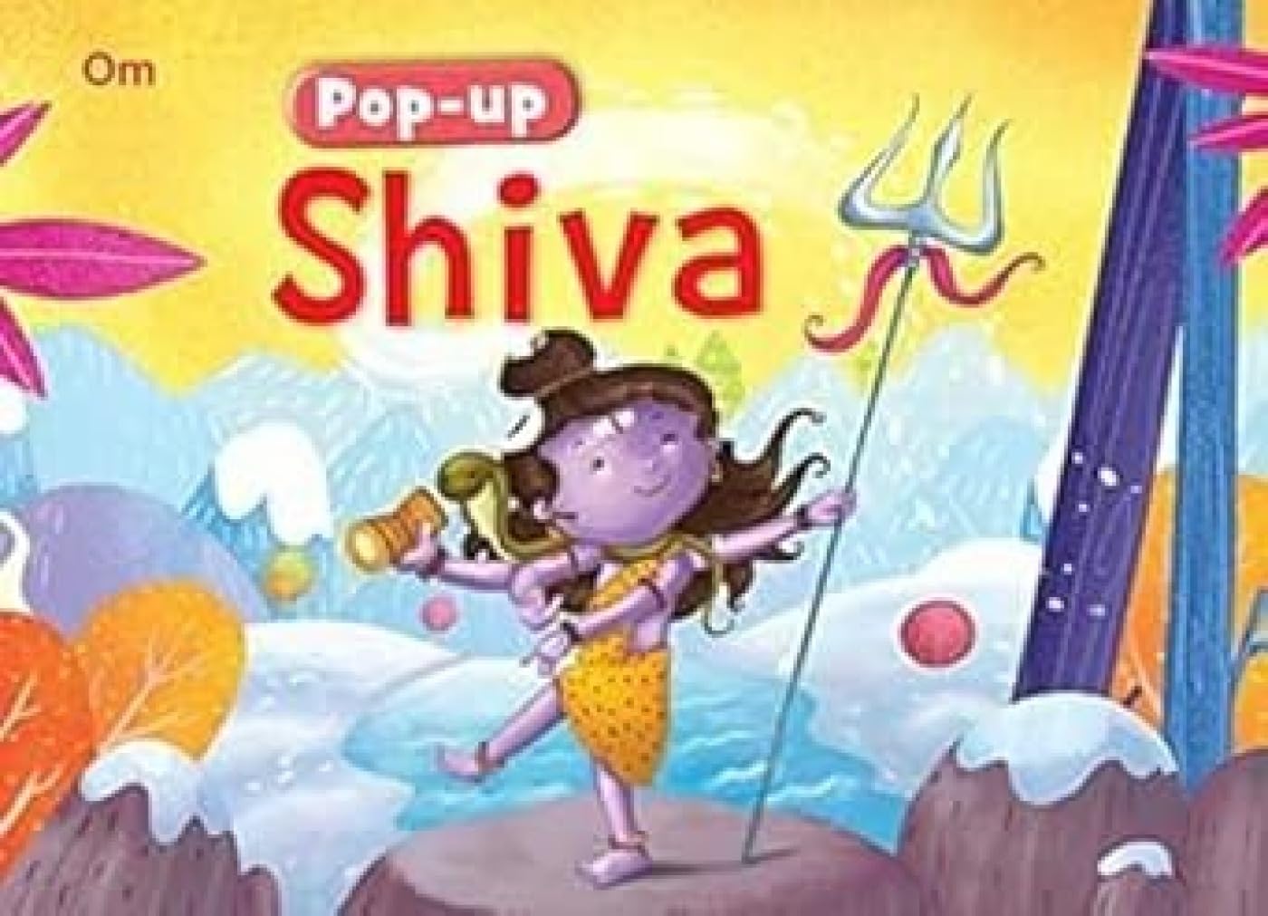 Pop Up Shiva Book for Children: 3D Interactive Lord Shiva Pop-Up Book | Shiva’s Divine Dance Adventures | Little Shiva’s Big Legends | Shiva’s Magical World | God of Meditation | Fun Pop Up Picture Bo (Hardcover)