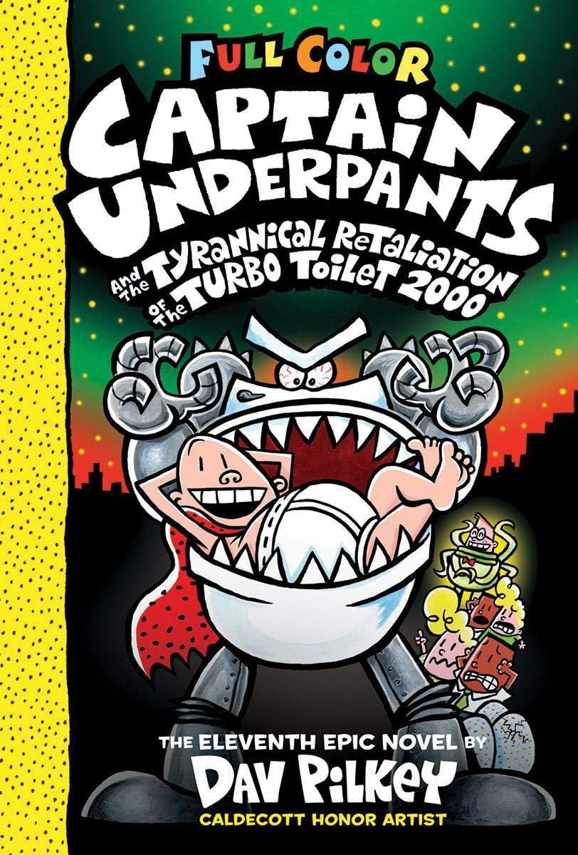 CAPTAIN UNDERPANTS #11: CAPTAIN UNDERPANTS AND THE TYRANNICAL RETALIATION OF THE TURBO TOILET 2000: (Paperback)